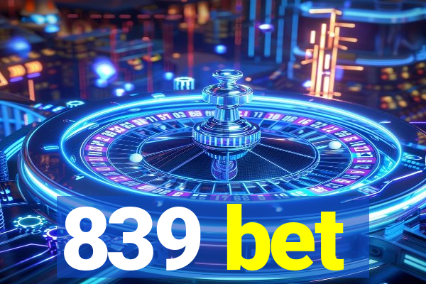 839 bet